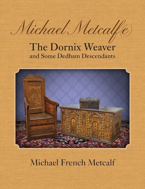 Couverture_Michael Metcalf(e) The Dornix Weaver and Some Dedham Descendants