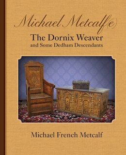 Front cover_Michael Metcalf(e) the Dornix Weaver and Some Dedham Descendants