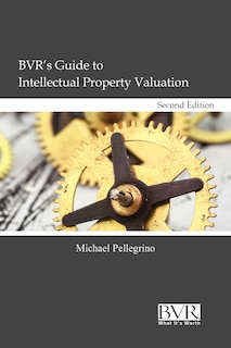 Front cover_BVR's Guide to Intellectual Property Valuation, Second Edition