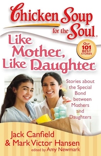 Front cover_Chicken Soup for the Soul: Like Mother, Like Daughter