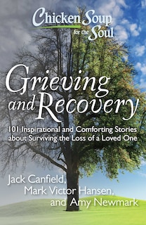 Front cover_Chicken Soup for the Soul: Grieving and Recovery