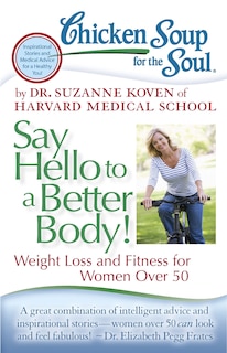 Couverture_Chicken Soup for the Soul: Say Hello to a Better Body!