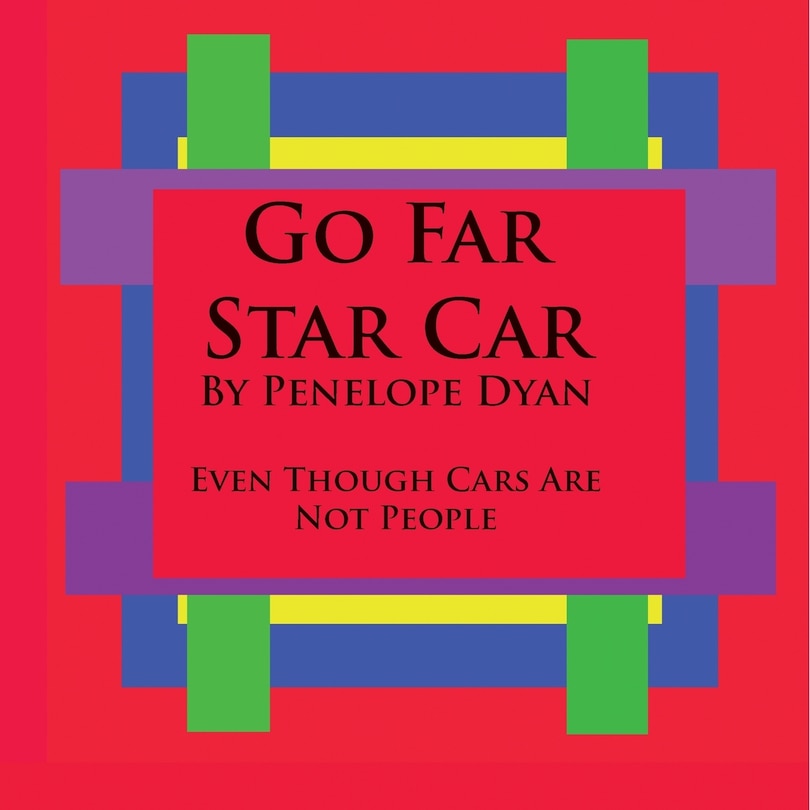 Front cover_Go Far Star Car--Even Though Cars Are Not People