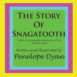 Couverture_The Story Of Snagatooth---Who Is Commonly Known As The Tooth Fairy