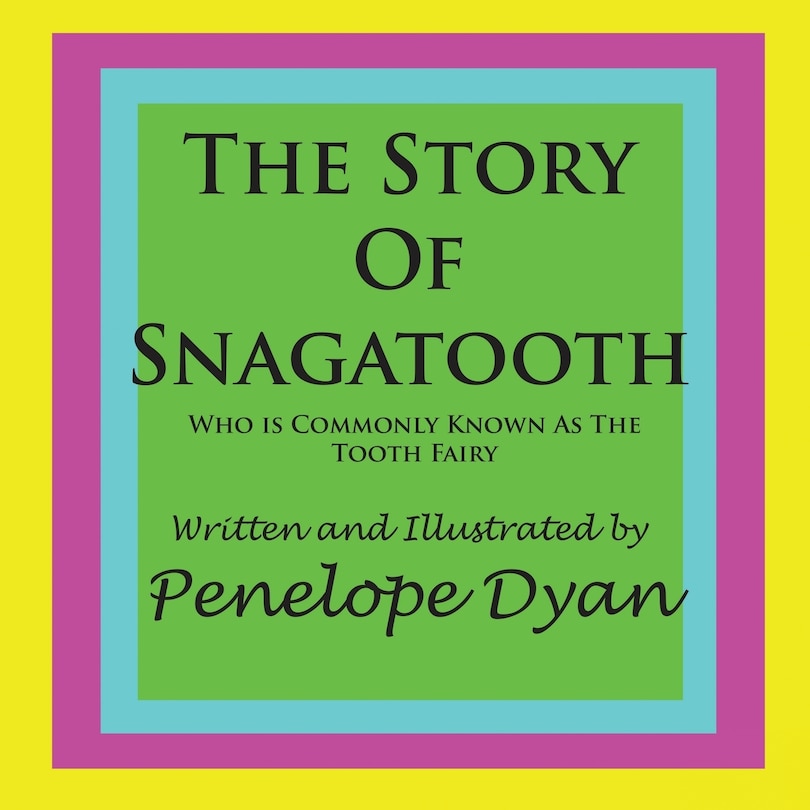 Couverture_The Story Of Snagatooth---Who Is Commonly Known As The Tooth Fairy