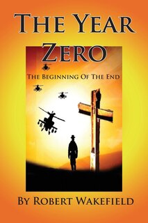 Front cover_The Year Zero--The Beginning of the End