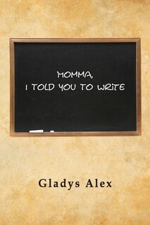 Front cover_Momma, I Told You To Write