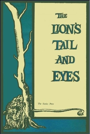 The Lion's Tail And Eyes: Poems Written Out Of Laziness And Silence