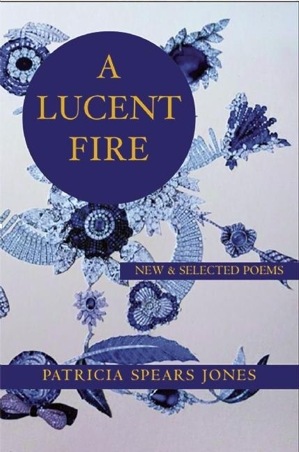 A Lucent Fire: New And Selected Poems