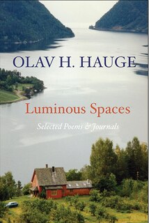 Couverture_Luminous Spaces: Olav H. Hauge: Selected Poems & Journals