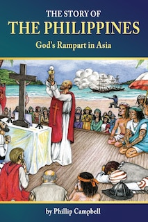 The Story of the Philippines: God's Rampart in Asia