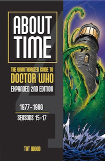 Front cover_About Time 4: The Unauthorized Guide to Doctor Who (Seasons 15 to 17) [Second Edition]