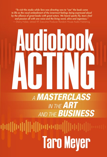 Audiobook Acting: A Masterclass in the Art and the Business: A Masterclass in the Art and the Business