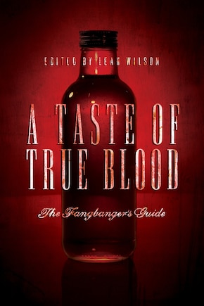 A Taste of True Blood: The Fangbanger's Guide