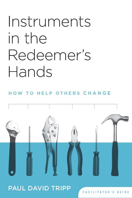 Couverture_Instruments in the Redeemer's Hands Facilitator's Guide