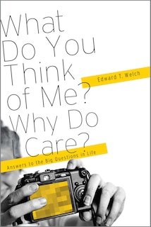 Front cover_What Do You Think of Me? Why Do I Care?