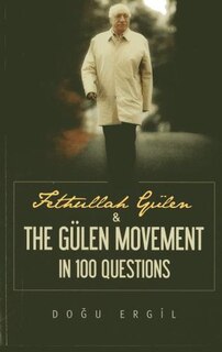 Couverture_Fethullah Gulen And The Gulen Movement In 100 Questions