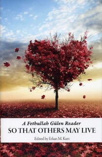 So That Others May Live: A Fethullah Gulen Reader