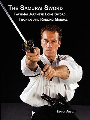 Couverture_The Samurai Sword, Tachi-iai Japanese Long Sword Training And Ranking Manual