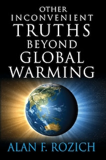 Front cover_Other Inconvenient Truths Beyond Global Warming