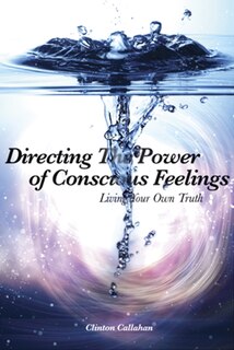 Front cover_Directing the Power of Conscious Feelings