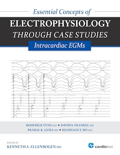 Essential Concepts Of Electrophysiology Through Case Studies