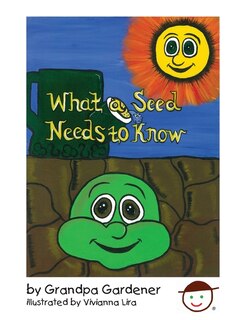 Front cover_What a Seed Needs to Know
