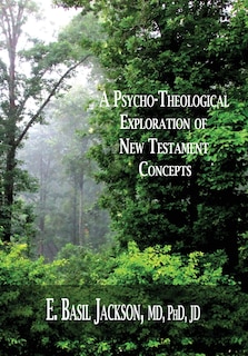 Front cover_A Psycho-Theological Exploration of New Testament Concepts
