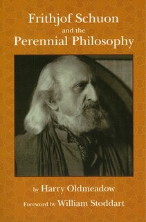 Frithjof Schuon and the Perennial Philosophy