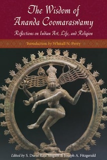 Front cover_The Wisdom of Ananda Coomaraswamy