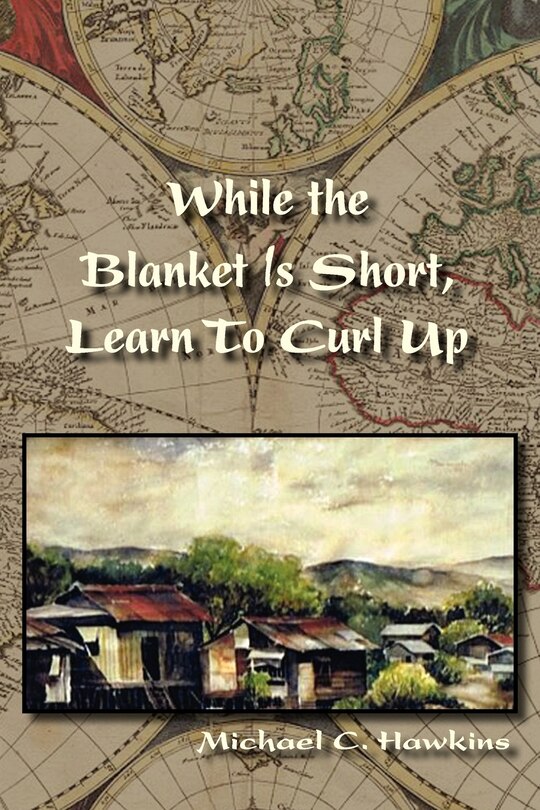 Front cover_While the Blanket Is Short, Learn To Curl Up