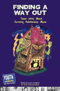 Finding a Way Out: Teens Write about Surviving Relationship Abuse