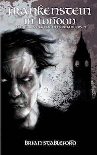 Couverture_Frankenstein in London (the Empire of the Necromancers 3)