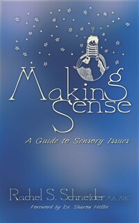 Front cover_Making Sense: A Guide to Sensory Issues