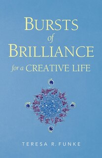 Couverture_Bursts of Brilliance for a Creative Life