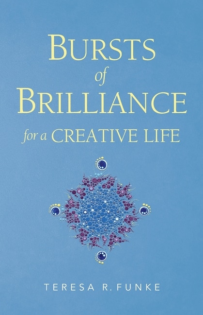 Couverture_Bursts of Brilliance for a Creative Life