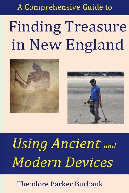 Front cover_Finding Treasure in New England Using Ancient and Modern Devices