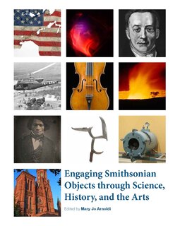 Couverture_Engaging Smithsonian Objects Through Science, History, And The Arts