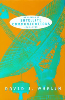 Front cover_The Origins Of Satellite Communications, 1945-1965