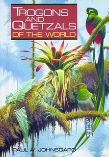Front cover_Trogons And Quetzals Of The World