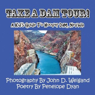 Front cover_Take a Dam Tour! a Kid's Guide to Hoover Dam, Nevada