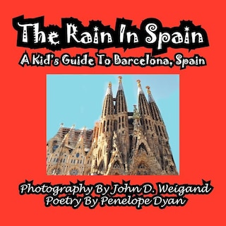 Front cover_The Rain in Spain---A Kid's Guide to Barcelona, Spain