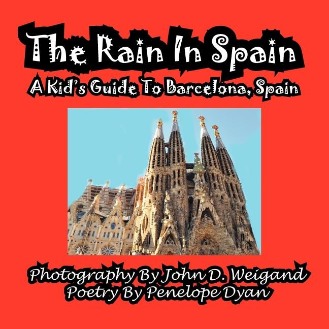 Front cover_The Rain in Spain---A Kid's Guide to Barcelona, Spain