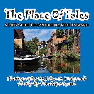Front cover_The Place of Tales--- A Kid's Guide To Canterbury, Kent, England