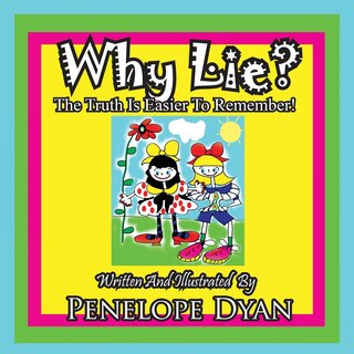 Couverture_Why Lie? The Truth Is Easier To Remember!