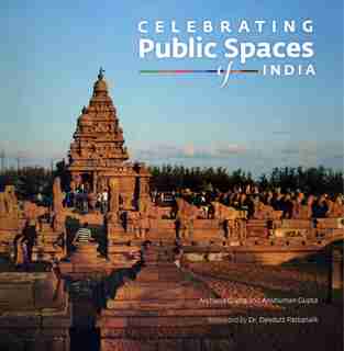 Celebrating Public Spaces Of India by Archana Gupta