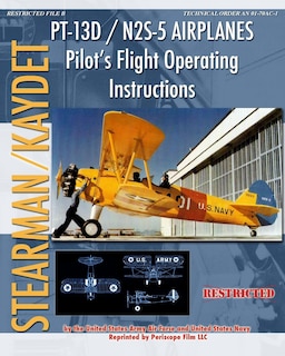 PT-13D / N2S-5 Airplanes Pilot's Flight Operating Instructions