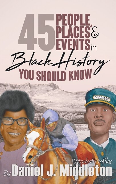 Front cover_45 People, Places, and Events in Black History You Should Know