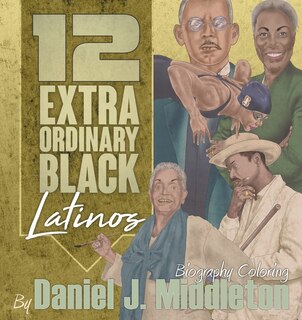 Front cover_12 Extraordinary Black Latinos