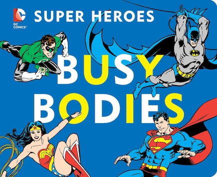 DC Super Heroes: Busy Bodies